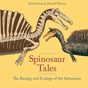 Spinosaur Tales: The Biology and Ecology of the Spinosaurs [Audiobook]