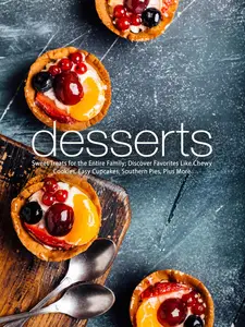 Desserts: Sweet Treats for the Entire Family