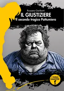 Il giustiziere. Il secondo tragico Pattumiera - Rossano Garibotti