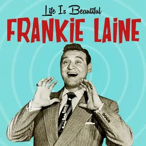 Frankie Laine - Life Is Beautiful (1985/2025) [Official Digital Download]