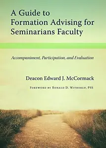 A Guide to Formation Advising for Seminary Faculty: Accompaniment, Participation, and Evaluation