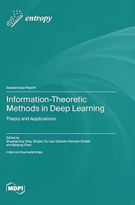 Information-Theoretic Methods in Deep Learning: Theory and Applications