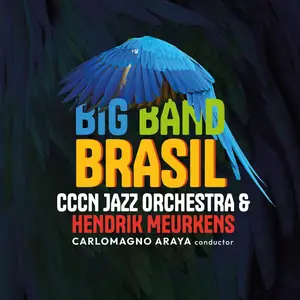Cccn Jazz Orchestra & Hendrik Meurkens - Big Band Brasil (2024) [Official Digital Download 24/48]
