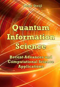 "Quantum Information Science: Recent Advances and Computational Science Applications" ed. by René Steijl