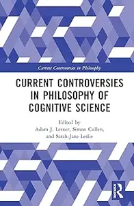 Current Controversies in Philosophy of Cognitive Science