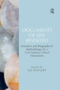 Documents of Life Revisited: Narrative and Biographical Methodology for a 21st Century Critical Humanism