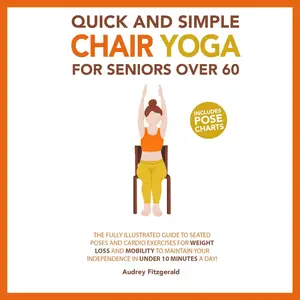 Quick and Simple Chair Yoga for Seniors Over 60