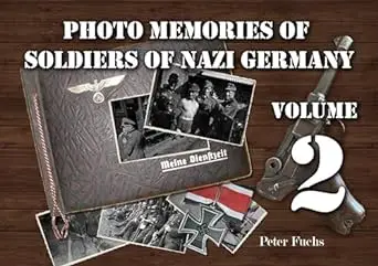 Photo memories of soldiers of Nazi Germany: Volume 2