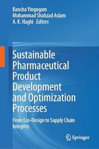 Sustainable Pharmaceutical Product Development and Optimization Processes