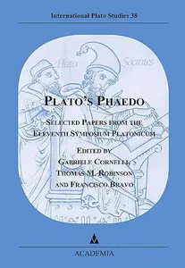 Plato's Phaedo: Selected Papers from the Eleventh Symposium Platonicum