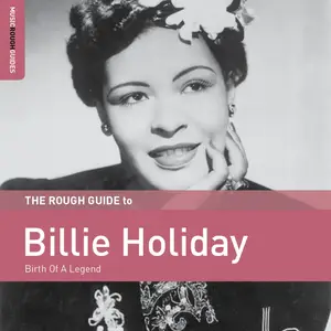 Billie Holiday - The Rough Guide to Billie Holiday (Birth Of A Legend) (2019)
