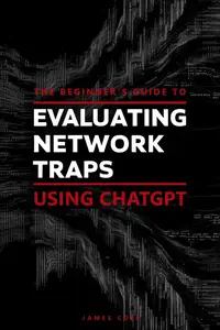 The Beginner's Guide to Evaluating Network Traps Using ChatGPT