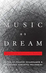 Music as Dream: Essays on Giacinto Scelsi