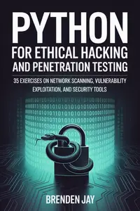 PYTHON FOR ETHICAL HACKING AND PENETRATION TESTING