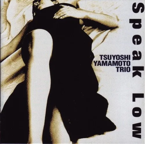 Tsuyoshi Yamamoto Trio - Speak Low (1999) CD Rip