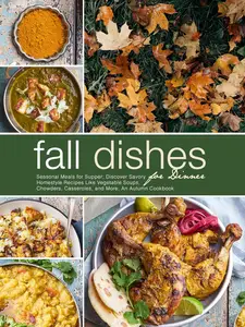 Fall Dishes for Dinner: Seasonal Meals for Supper