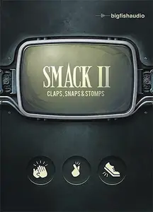 Big Fish Audio SMACK 2: Claps, Snaps & Stomps KONTAKT