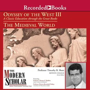 The Modern Scholar: Odyssey of the West III: A Classic Education through the Great Books: The Medieval World