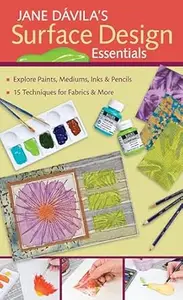 Jane Davila's Surface Design Essentials