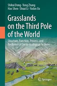 Grasslands on the Third Pole of the World: Structure, Function, Process, and Resilience of Social-Ecological Systems