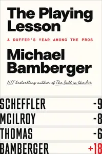 The Playing Lesson: A Duffer's Year Among the Pros
