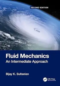Fluid Mechanics: An Intermediate Approach (2nd Edition)