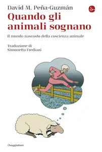 David M. Pena-Guzman - Quando gli animali sognano