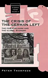 The Crisis of the German Left : The PDS, Stalinism and the Global Economy
