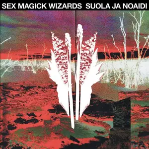 Sex Magick Wizards - Suola Ja Noaidi (2026) [Official Digital Download 24/48]