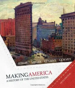 Making America: A History of the United States: Complete Edition 5th Revised