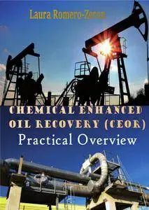 "Chemical Enhanced Oil Recovery (cEOR): a Practical Overview" ed. by Laura Romero-Zeron