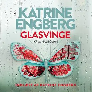 «Glasvinge» by Katrine Engberg