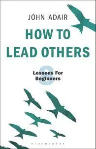 How to Lead Others: Eight Lessons for Beginners