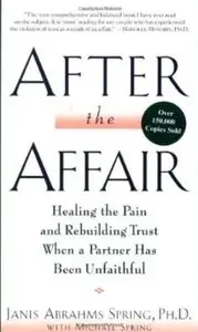 After the Affair: Healing the Pain and Rebuilding Trust When a Partner Has Been Unfaithful [Repost]
