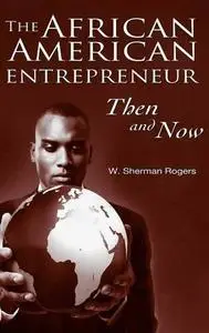 The African American Entrepreneur: Then and Now