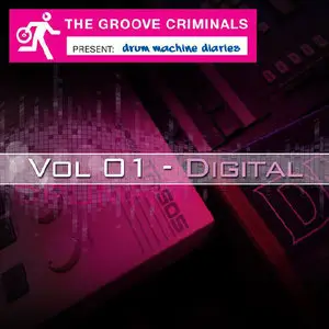 The Groove Criminals Drum Machine Diaries Vol. 01 Digital MULTiFORMAT
