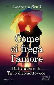 Lucrezia Scali - Come ci frega l'amore