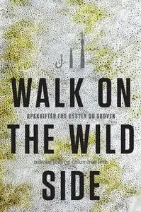 «Walk on the wild side» by Nikolaj Juel-Christiansen,Columbus Leth