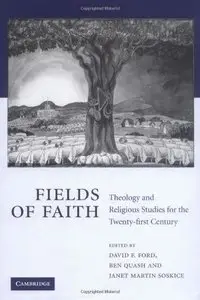 Fields of Faith: Theology and Religious Studies for the Twenty-first Century by David F. Ford [Repost]