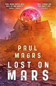 «Lost on Mars» by Paul Magrs