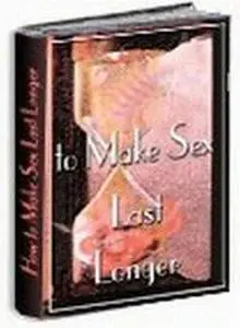 How To Make Sex Last Longer