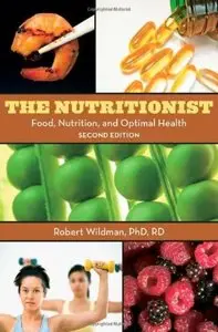 The Nutritionist: Food, Nutrition, and Optimal Health, 2nd Edition (repost)