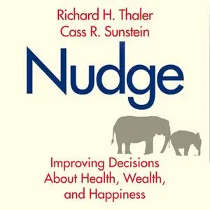 «Nudge» by Cass R. Sunstein,Richard H. Thaler