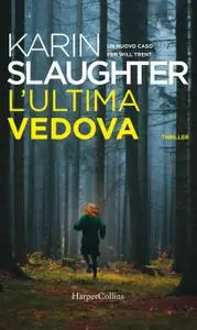 Karin Slaughter - L'ultima vedova