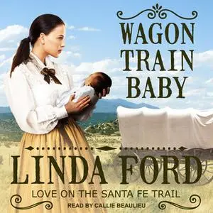«Wagon Train Baby» by Linda Ford
