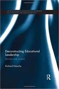 Deconstructing Educational Leadership: Derrida and Lyotard