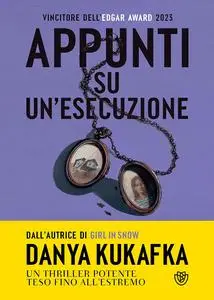 Danya Kukafka - Appunti su un’esecuzione