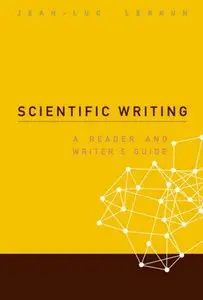 Jean-Luc Lebrun - Scientific Writing: A Reader and Writer's Guide (Repost)