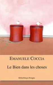 Emanuele Coccia, "Le bien dans les choses"