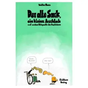 Der alte Sack, das kleine Arschloch und andere Höhepunkte des Kapitalismus